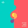 Over & Over (feat. Dinah Wright) - Single album lyrics, reviews, download