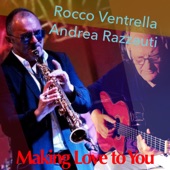 Making Love To You (feat. Andrea Razzauti) artwork