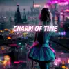 Charm of Time - Single album lyrics, reviews, download