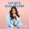 Lo Que Has Hecho - Single