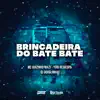 Brincadeira do Bate Bate - Single album lyrics, reviews, download