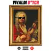 Vivaldi Bitch - Single album lyrics, reviews, download
