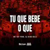 Tu Que Bebe o Que - Single album lyrics, reviews, download