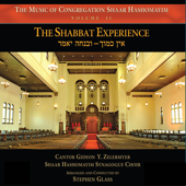 The Music of Congregation Shaar Hashomayim, Vol. II: The Shabbat Experience - Cantor Gideon Zelermyer, Shaar Hashomayim Synagogue Choir & Stephen Glass