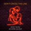 Don't Cross the Line (feat. Eddie Sender) - Single