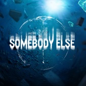 Somebody Else artwork