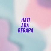 Hati Ada Berapa artwork