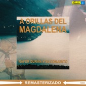 Nafer Duran y Su Conjunto - A Orillas del Magdalena