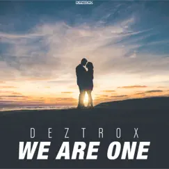 We Are One - Single by Deztrox album reviews, ratings, credits