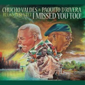 Chucho Valdés - I Missed You Too!