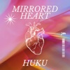 Mirrored Heart, 2022