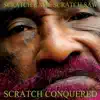 Scratch Came, Scratch Saw, Scratch Conquered album lyrics, reviews, download