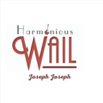 Harmonious Wail - Joseph Joseph