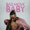 Stream & download Bad Move Baby - Single
