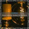 Stress-relieving Healing for the Brain album lyrics, reviews, download