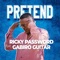 Pretend (feat. Gabiro Guitar) - Ricky Password lyrics