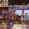 Gravity Hill - Single album lyrics, reviews, download