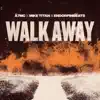 Walk Away song lyrics