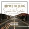 Chip Off the Block (feat. ENKAY47) - Salute the Soldier lyrics