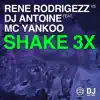 Stream & download Shake 3x (Remixes) [Rene Rodrigezz vs. DJ Antoine] [feat. MC Yankoo]