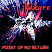 Point of No Return (No Returned Version) - Yakuro