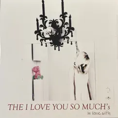 In Love With - EP by The I Love You So Much's album reviews, ratings, credits