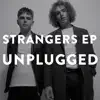 Strangers Ep Unplugged album lyrics, reviews, download