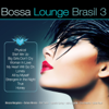 Bossa Lounge Brasil, Vol. 3 (Bossa Versions) - Various Artists