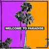 Welcome to Paradise - Single album lyrics, reviews, download
