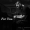 For You. - Zach Miller lyrics