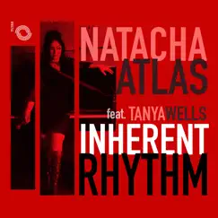 Inherent Rhythm (feat. Tanya Wells) - Single by Natacha Atlas album reviews, ratings, credits