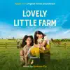 Lovely Little Farm: Season 1 (Apple TV+ Original Series Soundtrack) - Single album lyrics, reviews, download