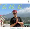 Tu Hi Tu - Single album lyrics, reviews, download