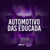 Automotivo das Educada - Single album lyrics, reviews, download