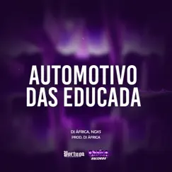 Automotivo das Educada - Single by NGKS & DJ Africa album reviews, ratings, credits