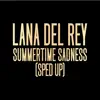 Stream & download Summertime Sadness (Sped Up) - Single