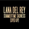 Summertime Sadness (Sped Up) - Single