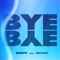 Bye Bye (feat. $HYBXI) artwork