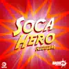 Soca Hero Riddim - Single album lyrics, reviews, download