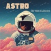 Astro In the Clouds