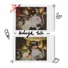 Midnight Talk - Single album lyrics, reviews, download