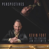 Kevin Fort - Fortified (feat. Joe Policastro & Jon Deitemyer) feat. Joe Policastro,Jon Deitemyer