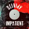 Impatient - EP album lyrics, reviews, download