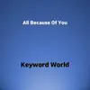 All Because Of You - Single album lyrics, reviews, download