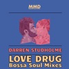 Love Drug (Bossa Soul Mixes) - Single