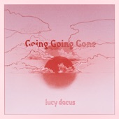 Going Going Gone by Lucy Dacus