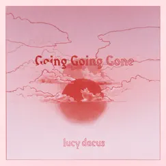 Going Going Gone (Edit) Song Lyrics