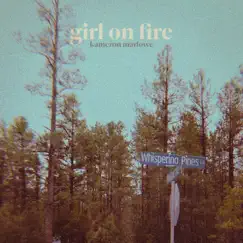 Girl On Fire - Single by Kameron Marlowe album reviews, ratings, credits