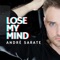 Lose My Mind - André Sarate lyrics