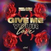 Give Me Your Love - Single, 2022